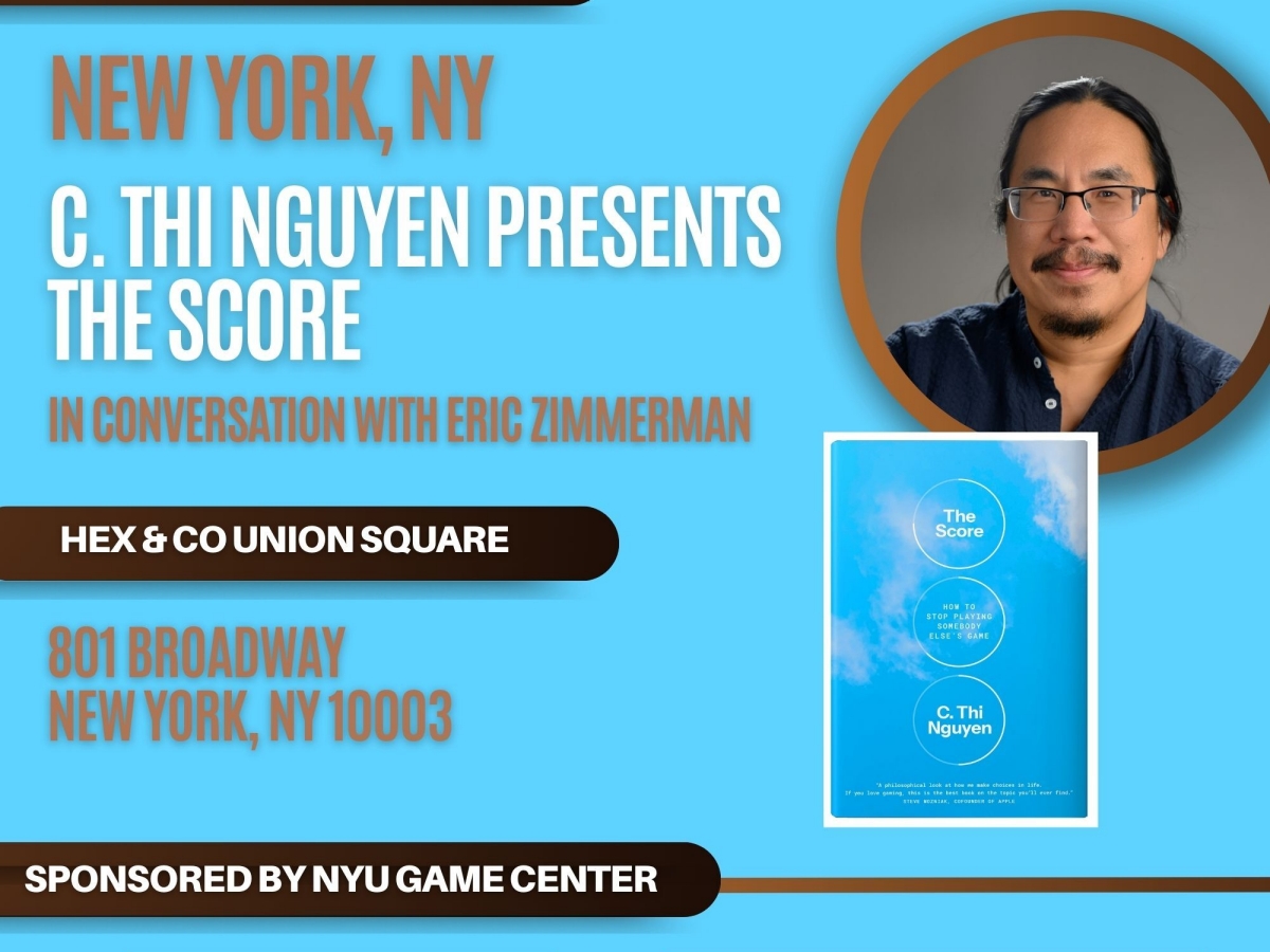 EVENT CANCELED - C. Thi Nguyen’s: THE SCORE x NYU Game Center (hosted at Hex & Co.)